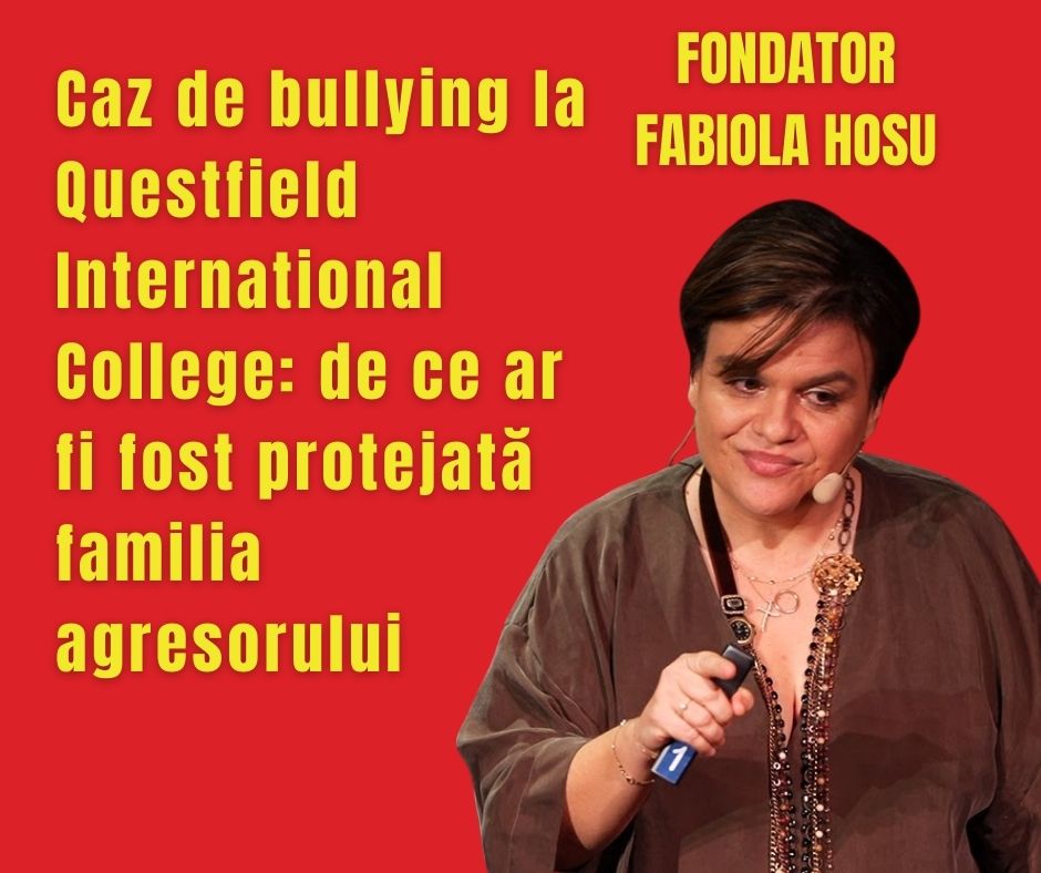 Caz de bullying la Questfield International College: de ce ar fi fost protejată familia agresorului